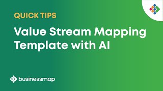 How To Generate a Value Stream Mapping Template with AI | Businessmap Quick Tips