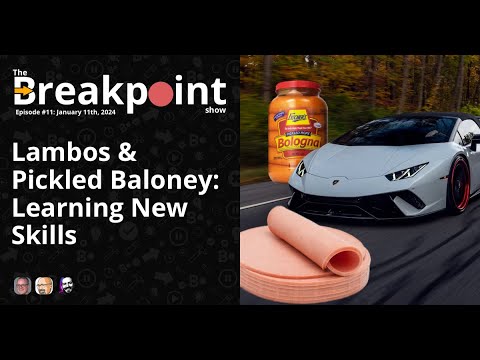 Episode 012 - Lambos & Pickled Boloney: Learning New Skills