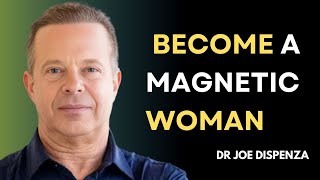 "Step Into Your Power: How to Become a Magnetic Woman"_DR JOE DISPENZA