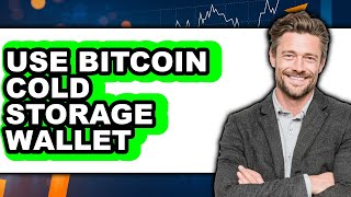 How To Use Bitcoin Cold Storage Wallet (UPDATED)