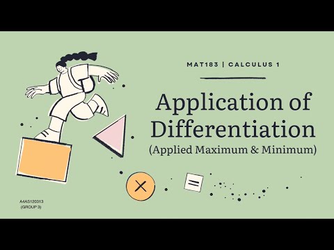 VIDEO PRESENTATION MAT183 | Application of Differentiation (Applied Maximum & Minimum)