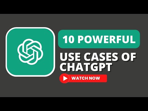10 Unique & Powerful Use Cases Of ChatGPT