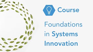 Systems Innovation Foundations Course Overview