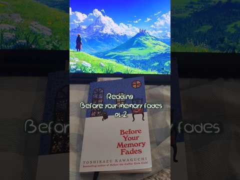 Before your memory fades pt.2 #cozyvlog #cozyreads #healingfiction #books #fypシ #japaneseliterature