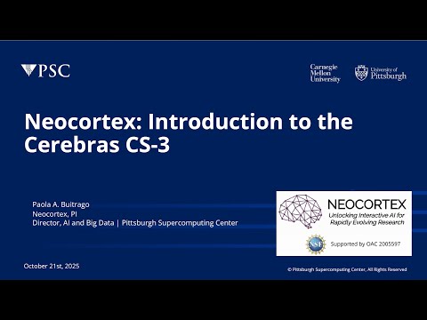 Neocortex Fall 2025 Webinar: Introduction to the Cerebras CS-3