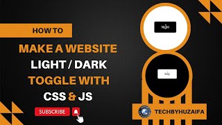 How to Make Website Light/Dark Toggle With CSS & JS | TechByHuzaifa | Dark Mode Button CSS JS