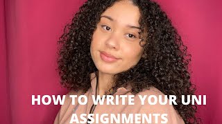 HOW TO WRITE ASSIGNMENTS AT UNIVERSITY | ALEXANDRIA GRACE