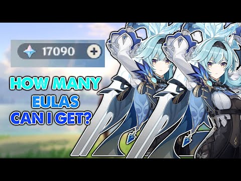 HOW MANY EULAS CAN I GET WITH +17000 PRIMOGEMS?