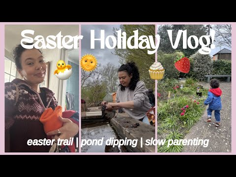 EASTER HOLIDAY VLOG | easter trail | pond dipping | slow parenting 