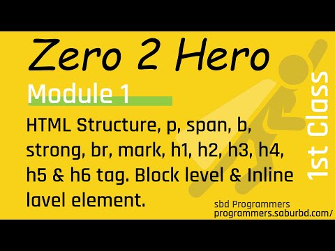 $+$ HTML Structure, p, span, b, strong, br, mark, heading tag. Block level & Inline lavel element.