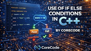 If else conditions in C++ | CoreCode