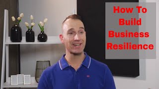 How To Develop Business Resilience
