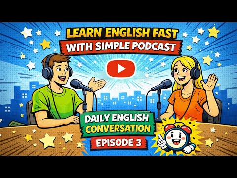 Learn English Fast with Simple Podcast | Daily English Conversation | Episode 3