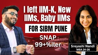 Why I Left IIM-K LSM, New IIMs, Baby IIMs for SIBM Pune | SNAP 99%iler | Got PPI