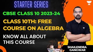 Class 10th: Free Course on Algebra | Know all about this Course | Shailendra Gangwar