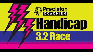 Precision Coaching 3.2 Handicap Race