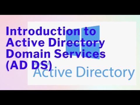 Active Directory Domain Services (AD DS) Introduction
