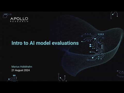 Intro To AI Model Evaluations By Marius Hobbhahn Aug 21 2024