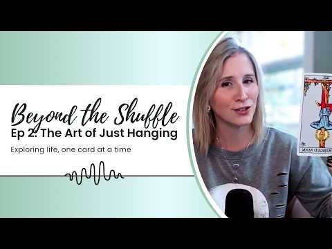 Beyond the Shuffle: Episode 2 - The Art of Just Hanging