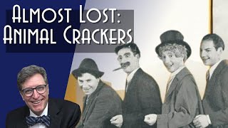 Almost Lost: The Marx Brothers "Animal Crackers."