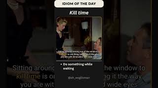 Idiom of the Day: Kill time 🕐 | #learnenglish #movie #esl #dailyenglish #idioms