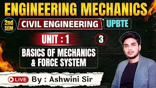 🔥Engineering Mechanics| Lec-3| 2nd Sem | Unit-1 (Basics of Mechanics & Force System) |By-Ashwini Sir