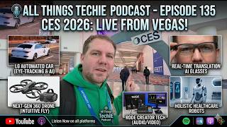 All Things TechIE Podcast - Episode 135 (CES 2026)