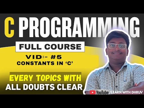 VID - #5 ||CONSTANT IN C ||  C PROGRAMMING ULTIMATE COURSE || LEARN WITH DHRUV