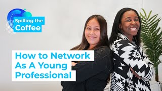 [SpillingtheCoffee] How to Network as a Young Professional