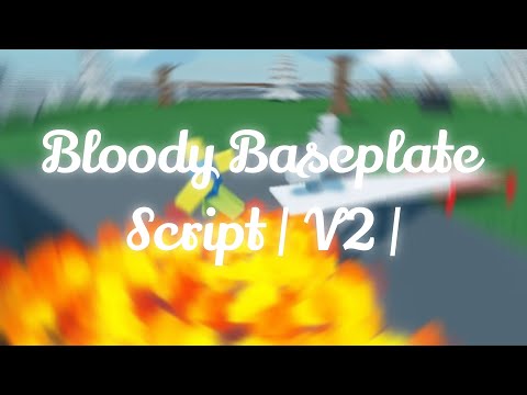 Bloody Baseplate Script | V2 |