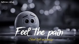 Mood Off 😥💔/ Mashup🥺Sad Song / Song / Feeling Music / Non Stop Love Mashup / Use Headphone 🎧