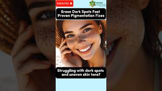 Erase Dark Spots Fast | Proven Pigmentation Fixes #pigmentation #pigmentationsolution #skinsafe