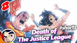 Death Of The Justice League in 60 Seconds #shorts | Comicstorian