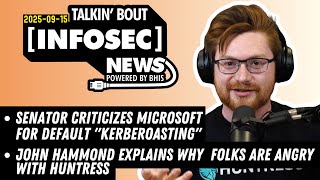 Kerberoasting Goes to Washington – BHIS - Talkin' Bout [infosec] News 2025-09-15