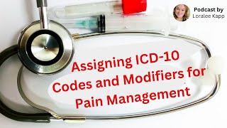 Assigning ICD-10 Codes and Modifiers for Pain Management