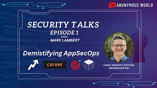 Talking AppSec With Mark Lambert | Trends | Careers | Security Talks Ep 1