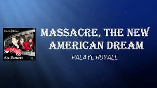 Palaye Royale - Massacre, The New American Dream (Lyrics)