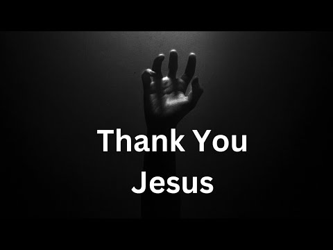 ♪ Thank You Jesus