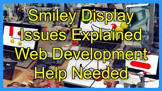 Smiley Display Issues Explained Web Development Help Needed