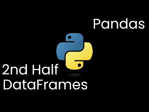 2nd Half - The Conclusion | Basics of Pandas and DataFrames | Python for Data Analysis | Jan 2025