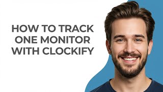 How to Track One Monitor with Clockify - UPDATED!