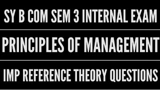 PRINCIPLES OF MANAGEMENT REFERENCE IMP THEORY QUESTIONS FOR INTERNAL EXAM | SYLLABUS & PAPER PATTERN