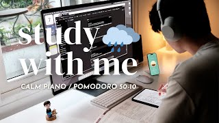 ⛈️ 2-HOUR STUDY WITH ME ON A RAINY DAY | 🎹 Calm Piano | Pomodoro 50/10