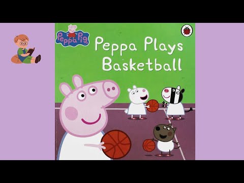 Peppa Plays Basketball - Read Aloud Books for Children #peppapig #peppa #storytime