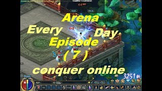 Arena Every Day Episode ( 7 ) conquer online