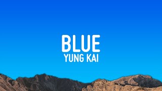 Yung Kai - Blue (Lyrics)
