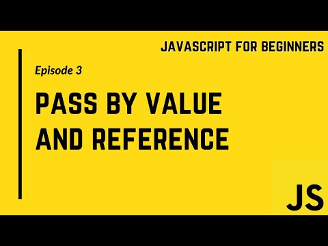 Pass by Value and Reference in Javascript | Episode 3 | Javascript for Beginners