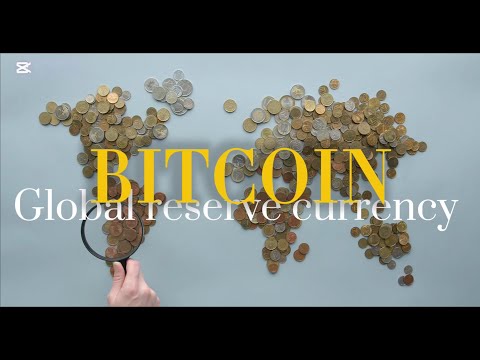 What If Bitcoin Became the Global Reserve Currency