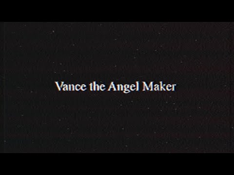 Inside a Decollate Mind - Vance the Angel Maker ♰