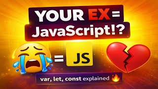 JavaScript Variables Explained Like Your Ex 💔 (Funny & Easy Explanation)🚀